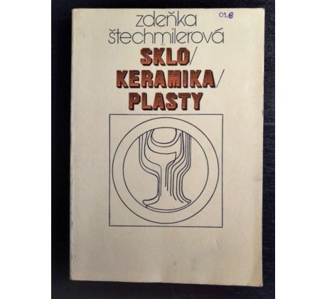 ŠTECHMILEROVÁ, Z. Sklo, keramika, plasty