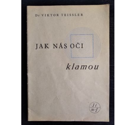 TEISSLER, V. Jak nás oči klamou