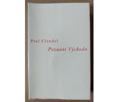 Paul Claudel. Poznání východu