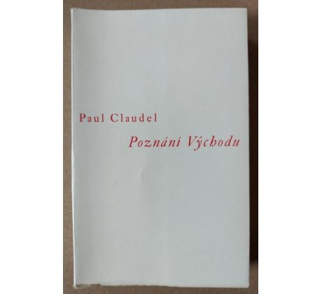 Paul Claudel. Poznání východu