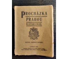 SOUKUP, J. Procházkou prahou historickou / 1928