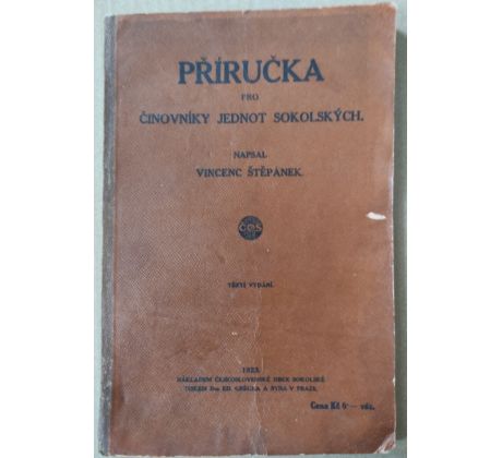 ŠTĚPÁNEK, V. Příručka pro činovníky jednot sokolských