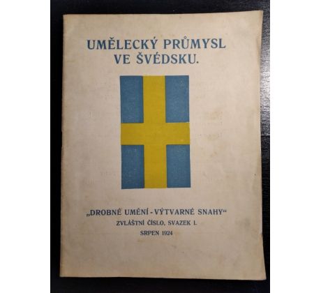 Umělecký průmysl ve Švédsku. Drobné umění - výtvarné snahy / ZVLÁŠTNÍ ČÍSLO, SV. 1 / 1924