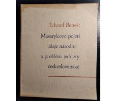 BENEŠ, E. Masarykovo pojetí ideje národní a problém jednoty československé / ČÍSLOVANÝ VÝTISK