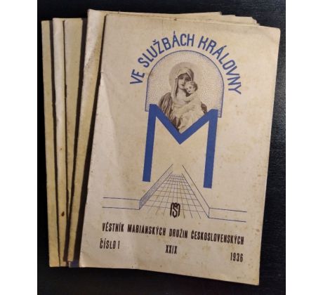 Ve službách Královny Marie. Věstník marináských družin československých / Č. 1 - 6 / ROČNÍK 19 / 1936