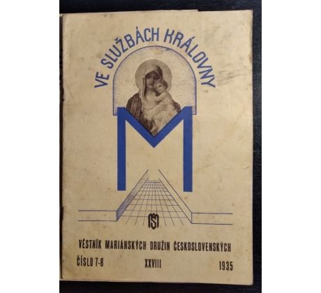 Ve službách Královny Marie. Věstník marináských družin československých / Č. 7-8 / ROČNÍK 28 / 1935