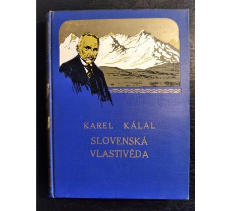 KÁLAL, K. Slovenská vlastivěda pro dům a školu / V. ČUTA / 1930