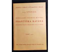 115. výstava jubilejní soubor místra Františka Kavána / 1941