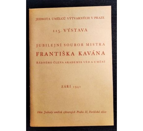115. výstava jubilejní soubor místra Františka Kavána / 1941