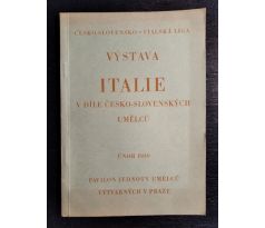 Česko-slovenská-italská liga. Výstava Italie v díle česko-slovenských umělců / 1939