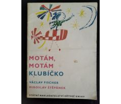 FISCHER, V. Motám, motám klubíčko / M. ŠTĚPÁNEK