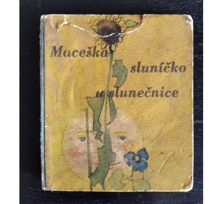 PLEVA, J. V. Maceška, sluníčko a slunečnice / F. SÜSSER / minikniha