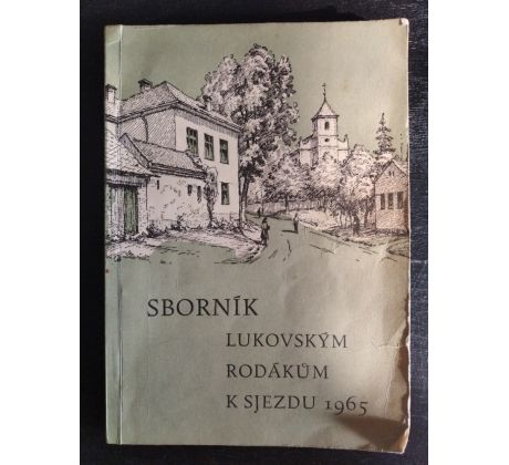 Sborník Lukovským rodákům k sjezdu 1965