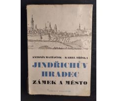 MATĚJČEK, A./TŘÍSKA, K. Jindřichův Hradec. Zámek a město