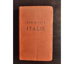 MARIA, J. Italie. Cestovní příručka / 1925