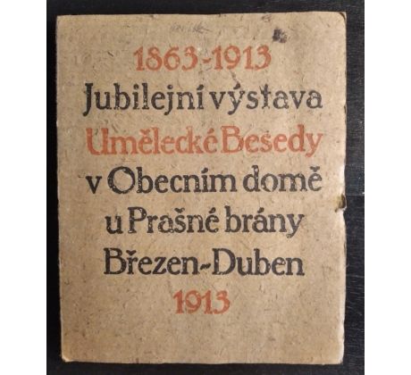 1863 - 1913 Jubilejní výstava Umělecké besedy v Obecním domně u Prašné brány, březen - buden 1913