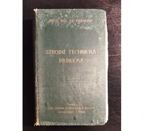 ČERNOCH, S. Strojně technická příručka / 1928