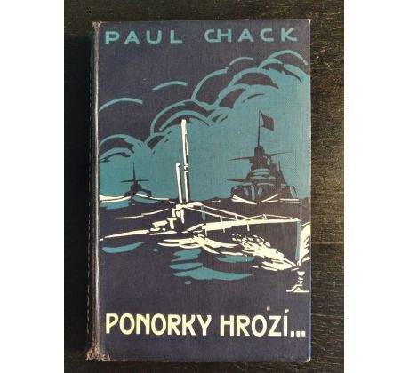 CHACK, P. Ponorky hrozí