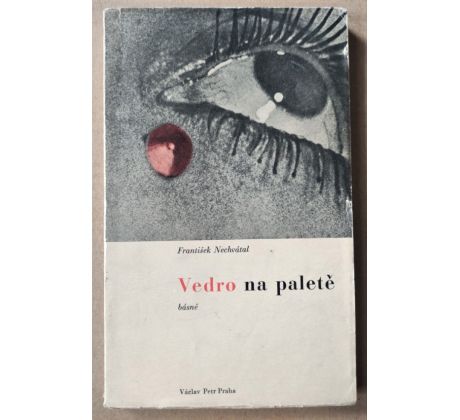 František Nechvátal. Vedro na paletě - básně / Zdeněk Rossmann