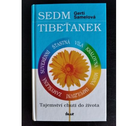 SAMELOVÁ, G. Sedm Tibeťanek. Tajemství chuti do života