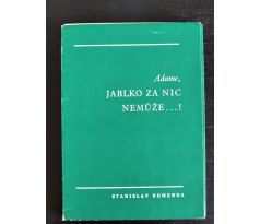 KOMENDA, S. Adame, jablko za nic nemůže…! / PODPIS