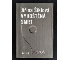 ŠIKLOVÁ, J. Vyhoštěná smrt