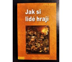 BERNE, E. Jak si lidé hrají