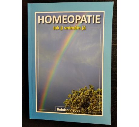 VRABEC, B. Homeopatie. Jak ji vnímám já