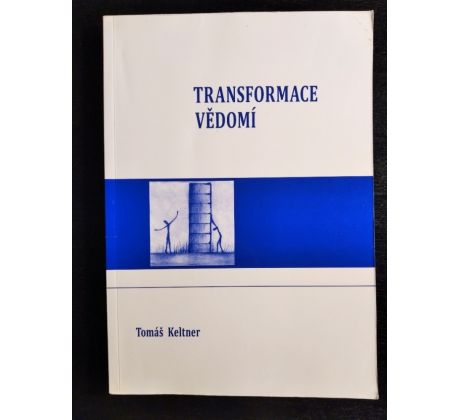 KELTNER, T. Transformace vědomí