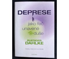 DAHLKE, R. Deprese jako řeč unavené duše. Cesty z temné noci duše