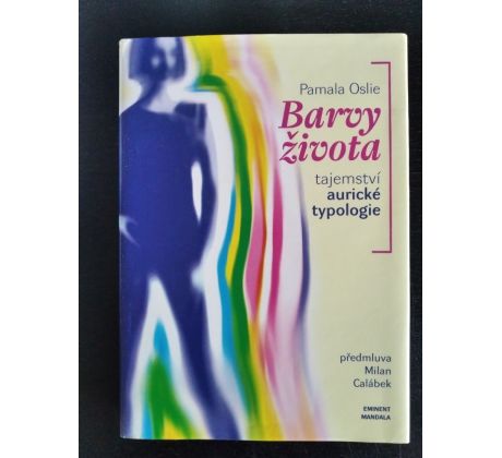 OSLIE, P. Barvy života. Tajemství aurické typologie