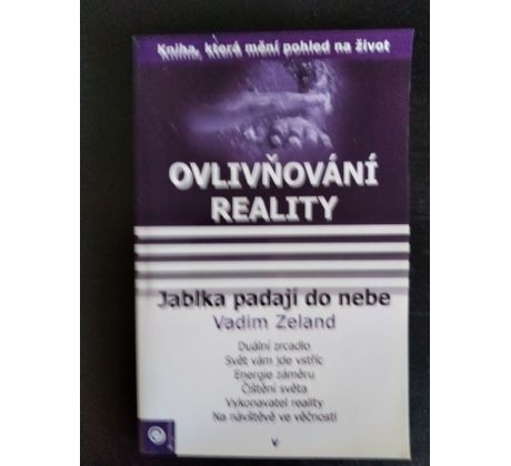 ZELAND, V. Ovlivňování reality. Jablka padají do nebe