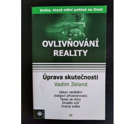 ZELAND, V. Ovlivňování reality. Úprava skutečnosti