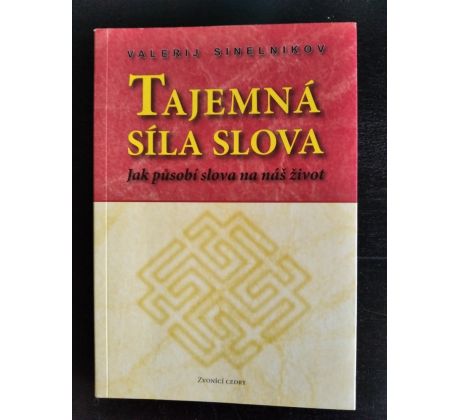 SINELNIKOV, V. Tajemná síla slova. Jak působí slova na náš život