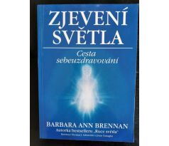 BRENNAN, B. A. Zjevení světla. Cesta sebeuzdravování