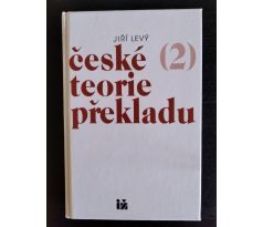 LEVÝ, J. České teorie překladu / 2. DÍL