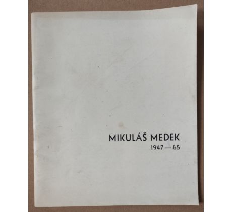 Mikuláš Medek. 1947 - 65 / katalog výstavy