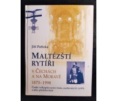 POŘÍZKA, J. Maltézští rytíři v Čechách a na Moravě 1870 - 1998