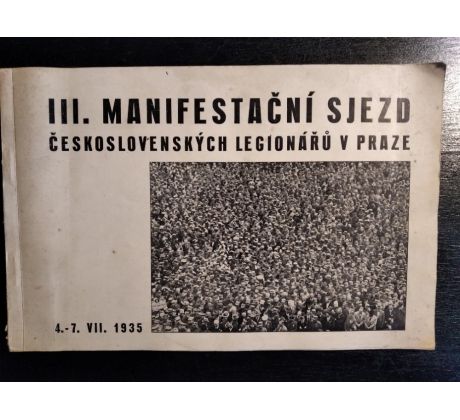 III. Manifestační sjezd Československých legionářů v Praze / 4. - 7. 7. 1935