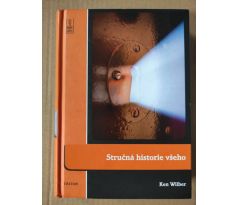 Ken Wilber. Stručná historie všeho