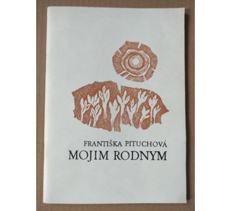 Františka Pituchová. Mojim Rodnym