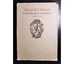 WIRTH, Z./MORÁVEK, J. Pražský hrad v renesanci a baroku 1490 - 1790