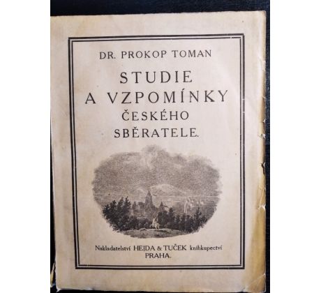 TOMAN, P. Studie a vzpomínky českého sběratele (1907 - 1920)