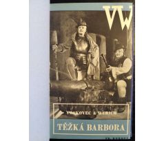 VOSKOVEC, J. / WERICH, J. Těžká Barbora / 1937