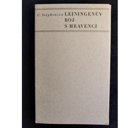 STEPHENSON, C. Leiningenův boj s mravenci / B. LACINA