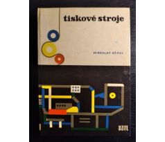 BĚHAL, M. Tiskové stroje