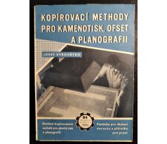 SYROVÁTKO, J. Kopírovací methody pro kamenotisk, ofset a planografii