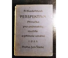 KADEŘÁVEK, F. Perspektiva. Příručka pro architekty, malíře a přátelé umění