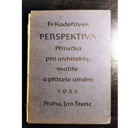 KADEŘÁVEK, F. Perspektiva. Příručka pro architekty, malíře a přátelé umění