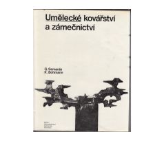 Gustav Semerák/Karel Bohmann. Umělecké kovářství a zámečnictví